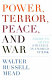 Power, terror, peace, and war : America's grand strategy in a world at risk /