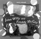 John Willy and Freddy McGee /