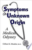 Symptoms of unknown origin : a medical odyssey /