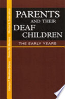 Parents and their deaf children : the early years /