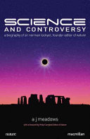 Science and controversy : a biography of Sir Norman Lockyer /