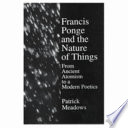 Francis Ponge and the nature of things : from ancient atomism to a modern poetics /