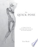 The quick pose : a compilation of gestures and thoughts on figure drawing /