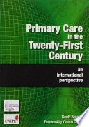 Primary care in the twenty-first century : an international perspective /