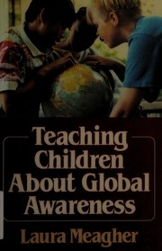 Teaching children about global awareness : a guide for parents and teachers /