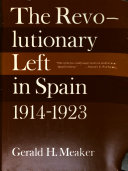 The revolutionary left in Spain, 1914-1923 /