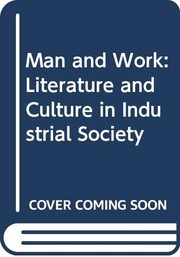 Man & work : literature & culture in industrial society /