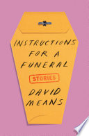 Instructions for a funeral : stories /