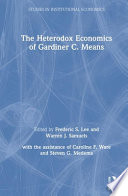 The heterodox economics of Gardiner C. Means : a collection /