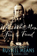 Where white men fear to tread : the autobiography of Russell Means /