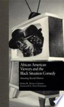 African American viewers and the Black situation comedy : situating racial humor /