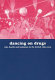 Dancing on drugs : risk, health and hedonism in the British club scene /