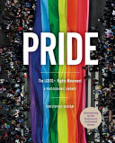 Pride : the LGBTQ+ rights movement : a photographic journey /