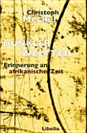 Dunkler Weltteil : Erinnerung an afrikanische Zeit /