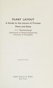 Plant layout ; a guide to the layout of process plant and sites /