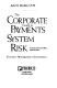 The corporate guide to payments system risk : assessing and controlling payments risk /
