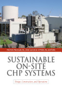 Sustainable on-site CHP systems : design, construction, and operations /