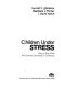 Children under stress : how to help with the everyday stresses of childhood /