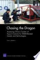 Chasing the dragon : assessing China's system of export controls for WMD-related goods and technologies /