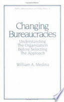 Changing bureaucracies : understanding the organization before selecting the approach /