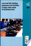 Low-cost fish retailing equipment and facilities in large urban areas of Southeast Asia /