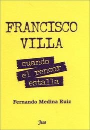 Francisco Villa : cuando el rencor estalla-- /