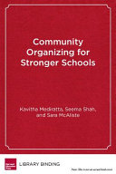 Community organizing for stronger schools : strategies and successes /