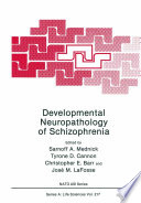 Developmental Neuropathology of Schizophrenia /