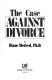 The case against divorce /
