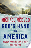 God's hand on America : divine providence in the modern era /