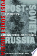 Post-Soviet Russia : a journey through the Yeltsin era /