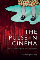 The pulse in cinema : the aesthetics of horror /