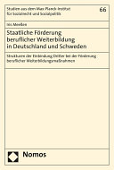 Staatliche Förderung beruflicher Weiterbildung in Deutschland und Schweden : Strukturen der Einbindung Dritter bei der Förderung beruflicher Weiterbildungsma€nahmen /