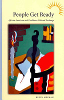 People get ready : African American and Caribbean cultural exchange /
