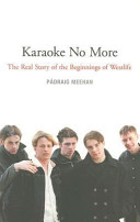 Karaoke no more : the real story of the beginnings of Westlife /