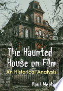 The haunted house on film : an historical analysis /
