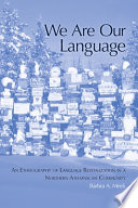 We are our language : an ethnography of language revitalization in a northern Athabaskan community /