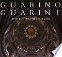 Guarino Guarini and his architecture /