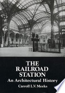 The railroad station : an architectural history /