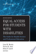 Equal access for students with disabilities : the guide for health science and professional education /