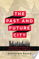 The past and future city : how historic preservation is reviving America's communities /