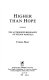 Higher than hope : the authorized biography of Nelson Mandela /