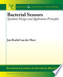 Bacterial sensors : synthetic design and application principles /