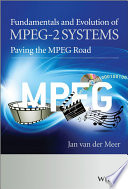 Fundamentals and evolution of MPEG-2 systems paving the MPEG road /