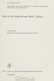 Soils of the Great Konya Basin, Turkiye : Turkce ozetli: Buyuk konya Havzasinin Topraklari, Turkiye /