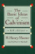 The basic ideas of Calvinism /