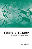 Society in prehistory : the origins of human culture /