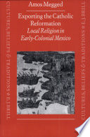 Exporting the Catholic Reformation : local religion in early-colonial Mexico /