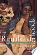 Rituals and Sisterhoods : Single Women's Households in Mexico, 1560-1750 /