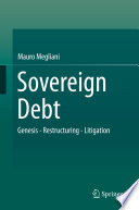 Sovereign debt : genesis, estructuring, litigation /